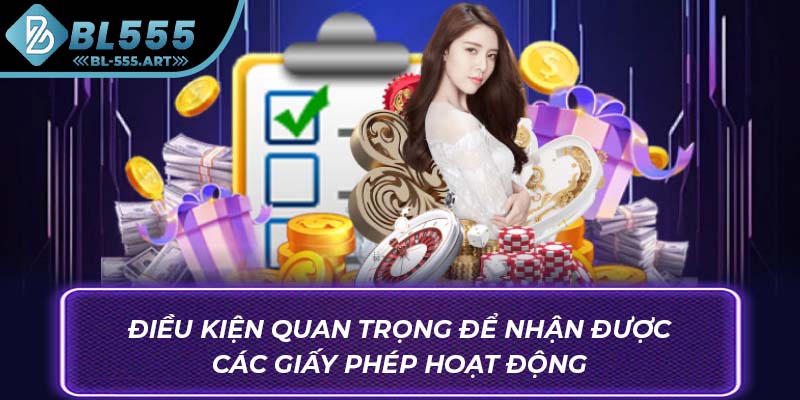 Điều kiện quan trọng để nhận được các giấy phép hoạt động